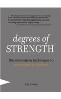 Degrees of Strength: The Innovative Technique to Accelerate Greatness