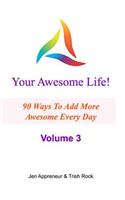 Your Awesome Life! Volume 3