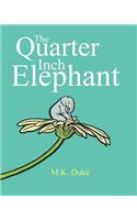 Quarter Inch Elephant