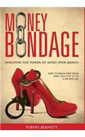 Money Bondage - Discover the Power of Mind Over Money