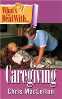 What's the Deal with Caregiving?