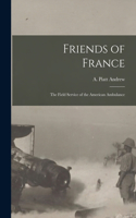 Friends of France [microform]