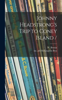 Johnny Headstrong's Trip to Coney Island /
