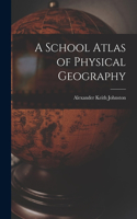 School Atlas of Physical Geography