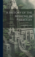 History of the Missions in Paraguay