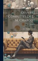 Oeuvres Completes De J.-M. Charcot; Volume 2