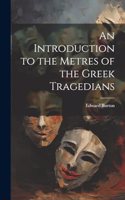 Introduction to the Metres of the Greek Tragedians