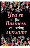 You're In the Business of Being Awesome