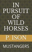 In Pursuit of Wild Horses