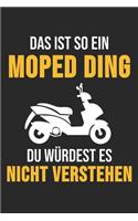 Das Ist So Ein Moped Ding Du Würdest Es Nicht Verstehen