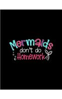 Mermaids Don't Do Homework: Student Writing Journal With Blank Lined Pages - WIDE RULED - Class Notes Composition Notebook