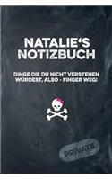 Natalie's Notizbuch Dinge Die Du Nicht Verstehen Würdest, Also - Finger Weg!: Liniertes Notizheft / Tagebuch Mit Coolem Cover Und 108 Seiten A5+ (229 X 152mm)