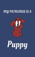 My Patronus Is A Puppy: Puppy Lovers Patronus Journal For Puppy Dog Lovers Quality Cover 110 Pages Perfect Bound