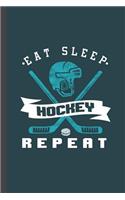Eat Sleep Hockey Repeat