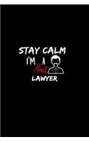 Stay Calm I'm Almost A Lawyer