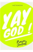 Yay God Prayer Journal Notebook