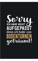 Ich habe von Bodenturnen geträumt: tolles Notizbuch liniert - 100 Seiten
