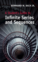 Student's Guide to Infinite Series and Sequences