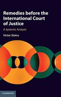 Remedies before the International Court of Justice: A Systemic Analysis