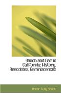 Bench and Bar in California: History, Anecdotes, Reminiscences: History, Anecdotes, Reminiscences