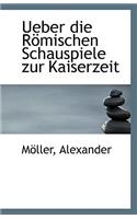 Ueber Die Romischen Schauspiele Zur Kaiserzeit