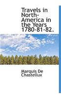 Travels in North-America in the Years 1780-81-82.