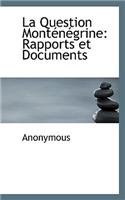 La Question Monténégrine: Rapports Et Documents