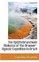 The Opisthobranchiate Mollusca of the Branner-Agassiz Expedition to Brazil