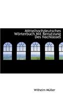 Mittelhochdeutsches Worterbuch Mit Benutzung Des Nachlasses