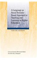 Language as Social Semiotic-Based Approach to Teaching and Learning in Higher Education