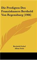 Die Predigten Des Franziskaners Berthold Von Regensburg (1906)