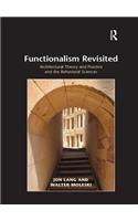 Functionalism Revisited: Architectural Theory and Practice and the Behavioral Sciences