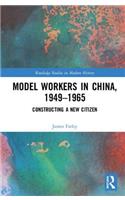Model Workers in China, 1949-1965