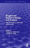 Single-Case Research Design and Analysis (Psychology Revivals)