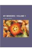 My Memoirs (Volume 1): (English)