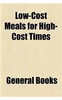 Low-Cost Meals for High-Cost Times