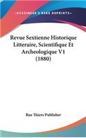 Revue Sextienne Historique Litteraire, Scientifique Et Archeologique V1 (1880)