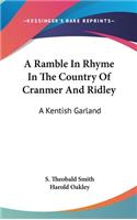 A Ramble in Rhyme in the Country of Cranmer and Ridley: A Kentish Garland