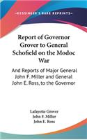 Report of Governor Grover to General Schofield on the Modoc War