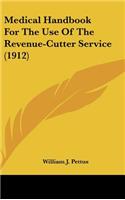 Medical Handbook for the Use of the Revenue-Cutter Service (1912)