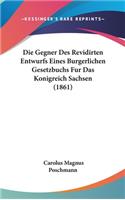 Die Gegner Des Revidirten Entwurfs Eines Burgerlichen Gesetzbuchs Fur Das Konigreich Sachsen (1861)