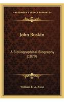 John Ruskin: A Bibliographical Biography (1879)(English)