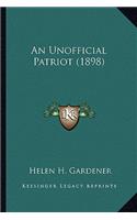 An Unofficial Patriot (1898) an Unofficial Patriot (1898)