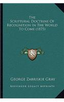 Scriptural Doctrine of Recognition in the World to Come (1875)