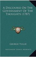 A Discourse On The Government Of The Thoughts (1787)