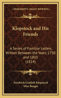 Klopstock and His Friends: A Series of Familiar Letters, Written Between the Years 1750 and 1803 (1814)