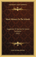 Music Memory In The Schools: Suggestions To Teachers For Correct Correlation (1921)