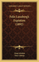 Felix Lanzberg's Expiation (1892)