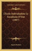 L'Ecole Individualiste Le Socialisme D'Etat (1907)
