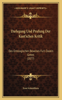Darlegung Und Prufung Der Kant'schen Kritik: Des Ontologischen Beweises Fur's Dasein Gottes (1877)